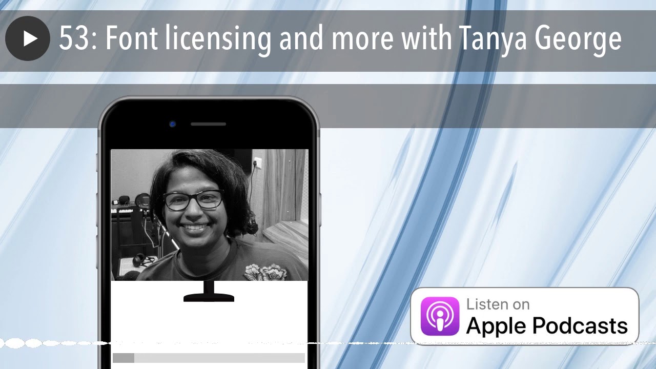 53: Font licensing and more with Tanya George
