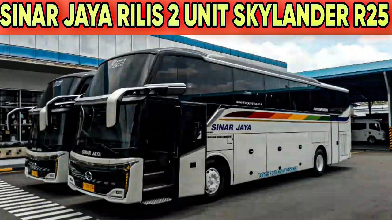 MANTAP👍 SINAR JAYA RILIS 2 UNIT SKYLANDER R25 DARI NEW ARMADA