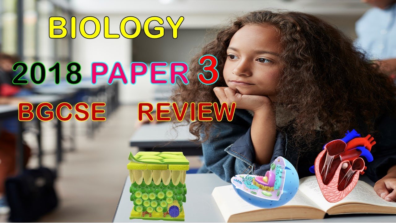 2018 Biology Paper 3 (BGCSE REVIEW)