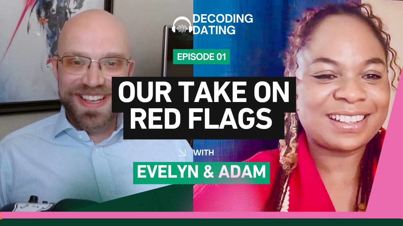 Decoding Dating Ep 1: Red Flags