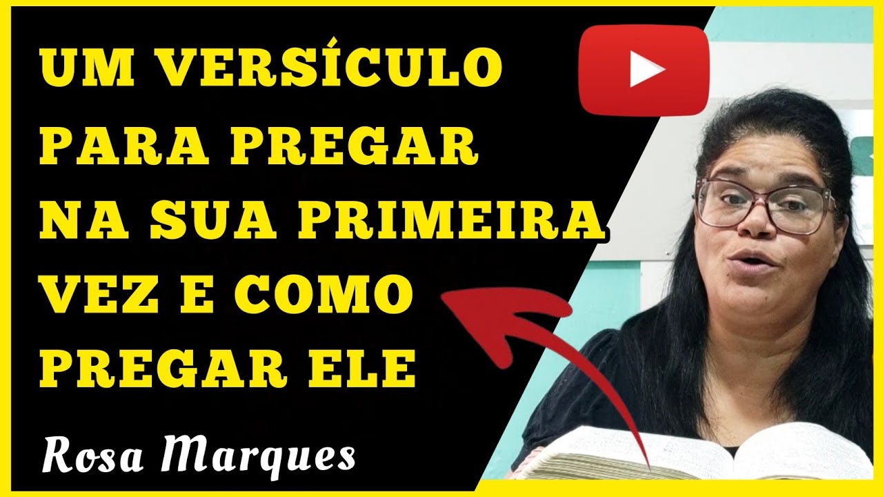 UM VERSÍCULO PARA PREGAR NA SUA PRIMEIRA VEZ E COMO PREGAR ELE | Rosa Marques