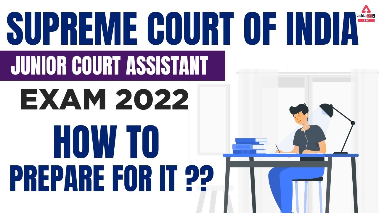Supreme Court of India-Junior Court Assistant 2022 | How to Prepare it??