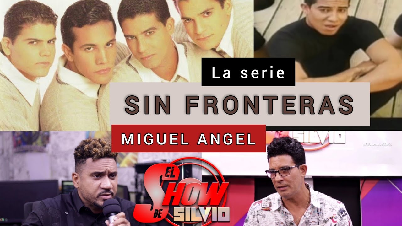 MIGUEL ANGEL. SIN FRONTERAS. LA SERIE. EL SHOW DE SILVIO.
