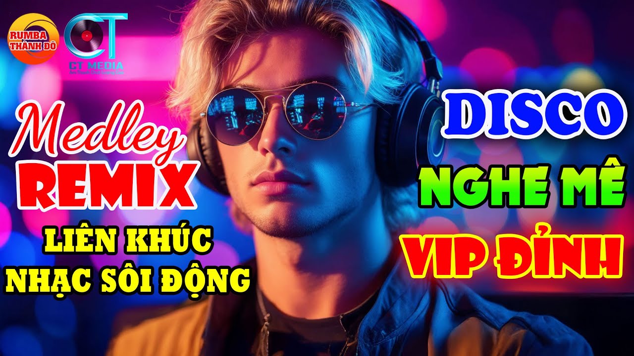 Hot Nhạc Trẻ 8X9X Disco Remix Sôi Động Hay Được Yêu Thích - Mashup Người Lạ Thoáng Qua