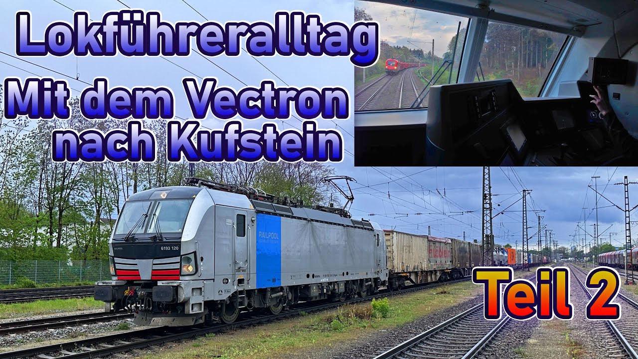 Weiter geht's! Mit dem Vectron bei Aprilwetter nach Kufstein | Lokführeralltag #29