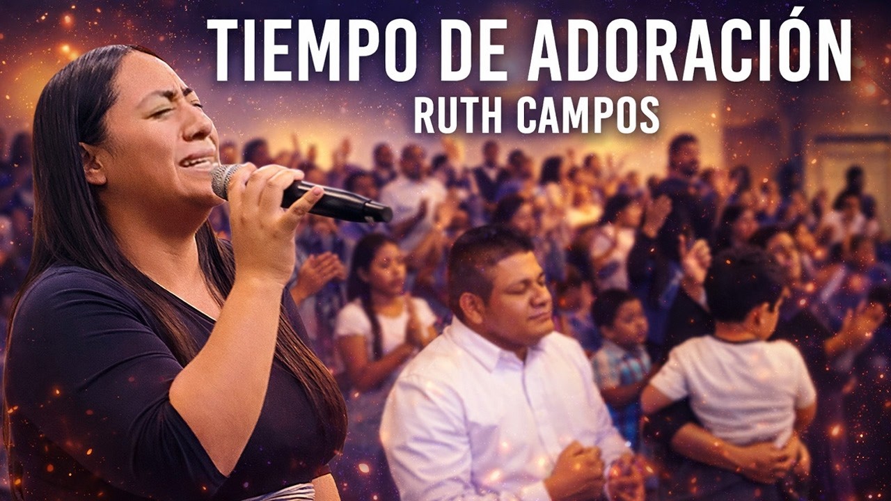 RUTH CAMPOS: Tiempo de Adoracion