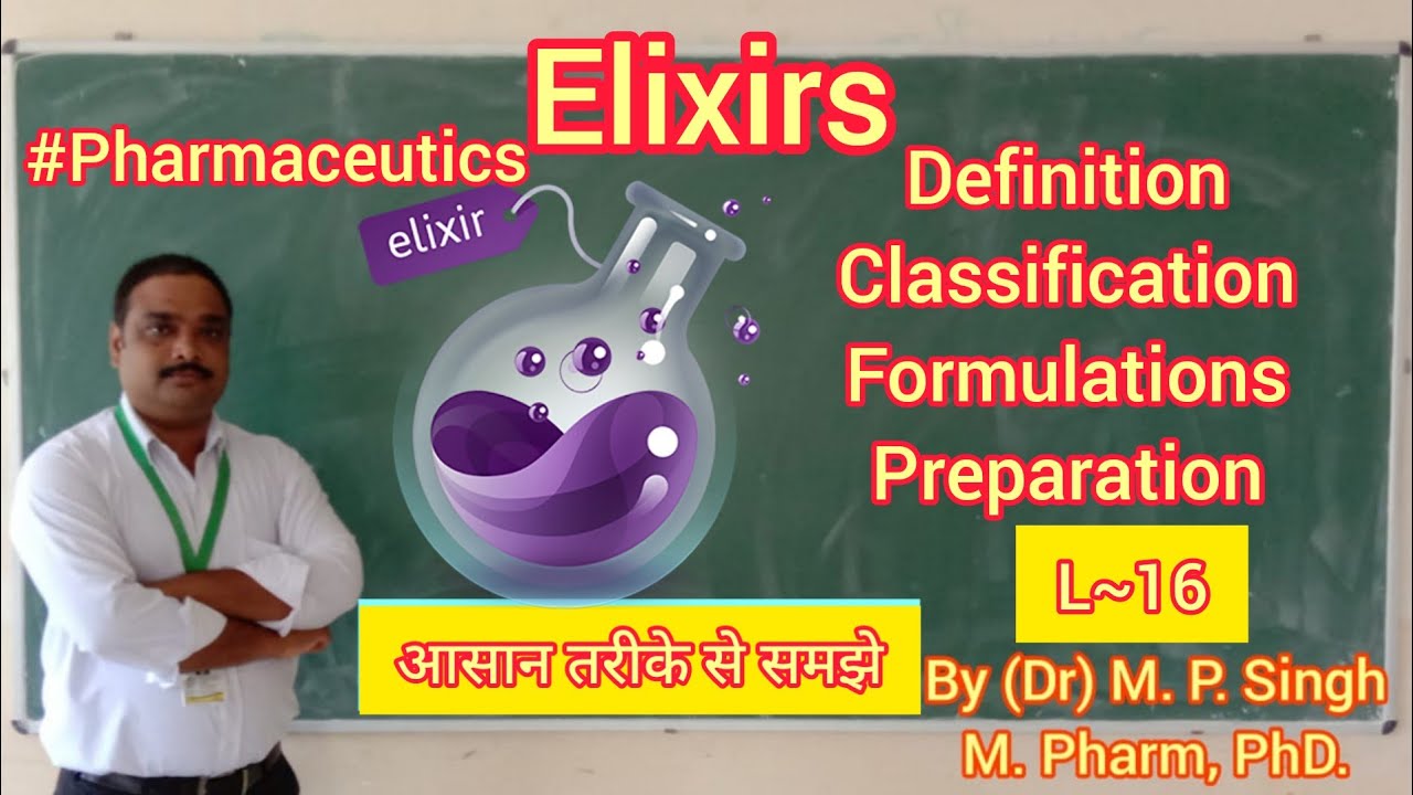 Elixirs | Liquid Dosage Form | Definition | Classification | Preparation | Pharmaceutics | L~16