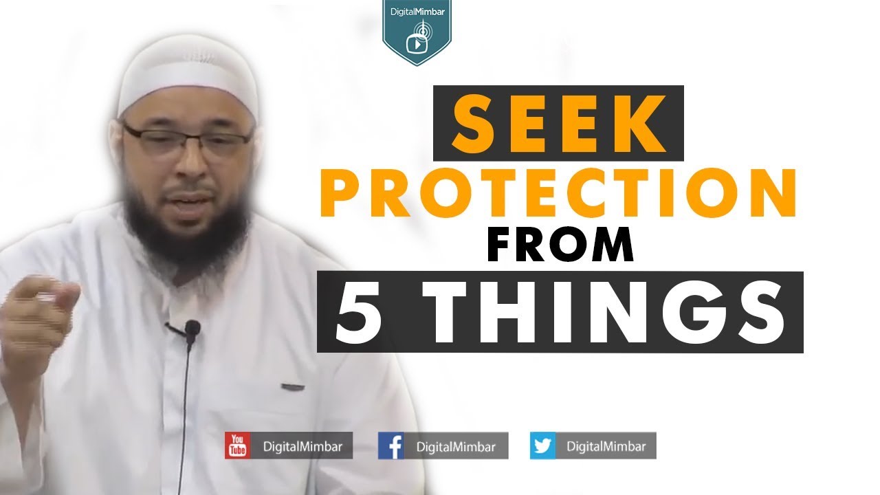 Seek Protection from 5 Things! - Tahir Wyatt