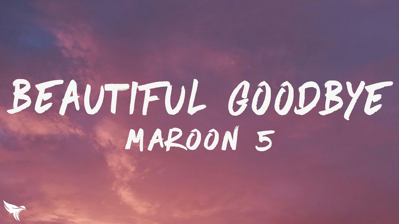 Maroon 5 - Beautiful Goodbye (Lyrics)