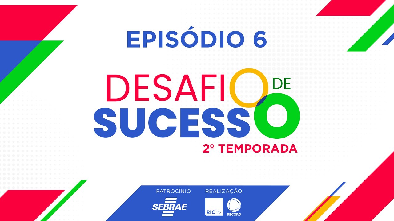 Desafio de Sucesso 2° Temporada: Episódio 6