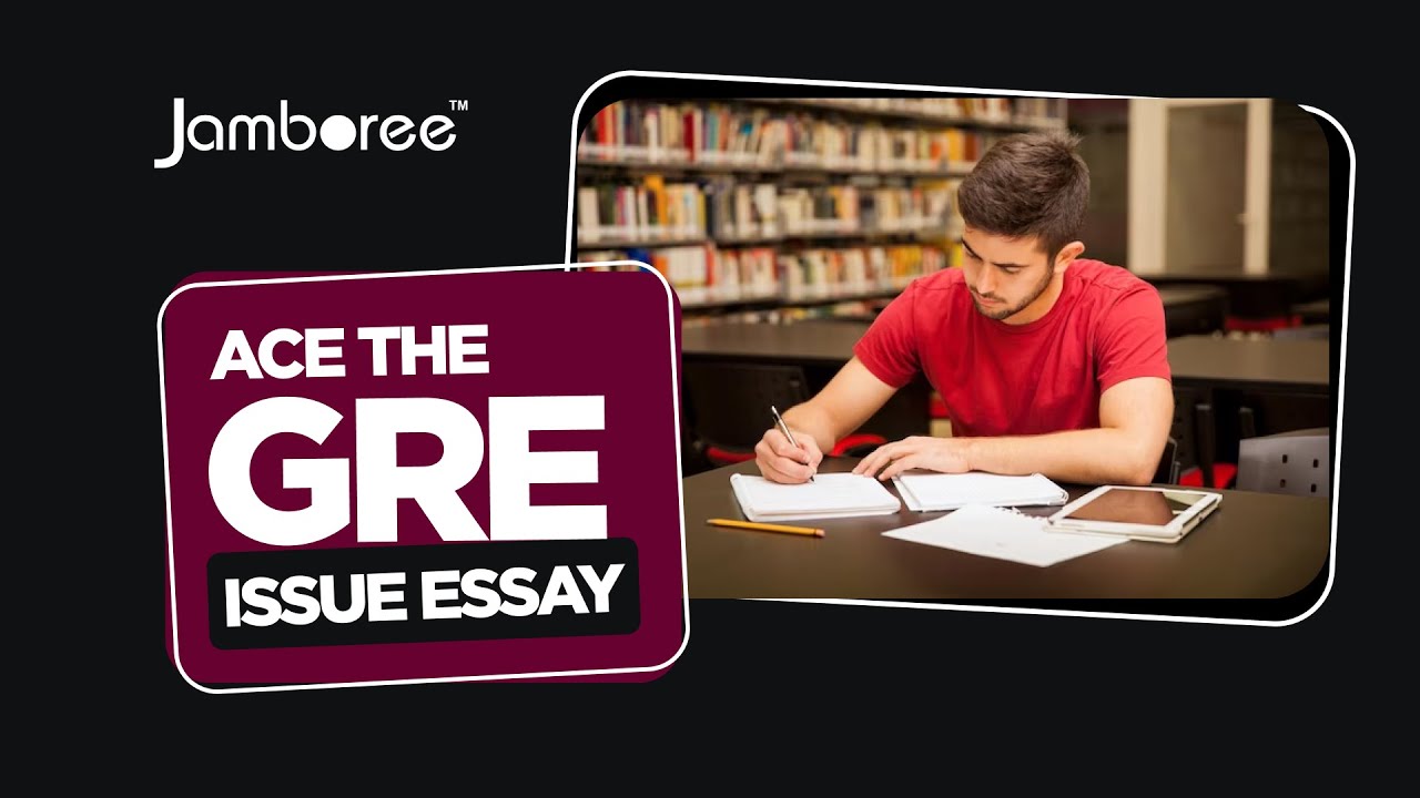 Mastering the GRE AWA Issue Essay ( Strategies | Examples | Tips )