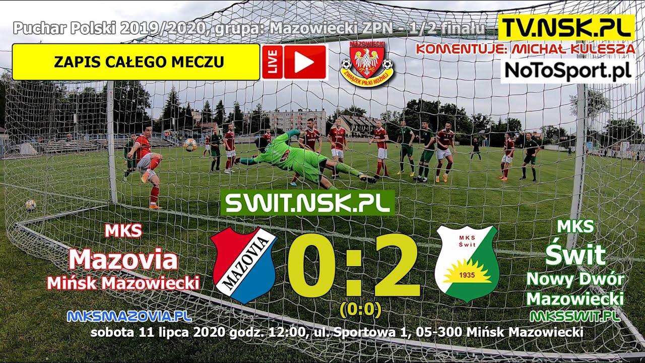 tv.nsk.pl 2020-07-11 MKS Mazovia Mińsk Maz.  - MKS Świt Nowy Dwór Maz. 0:2 (0:0) - cały mecz