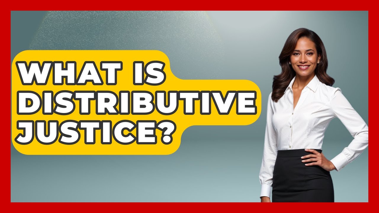What Is Distributive Justice? - Socialism Explained