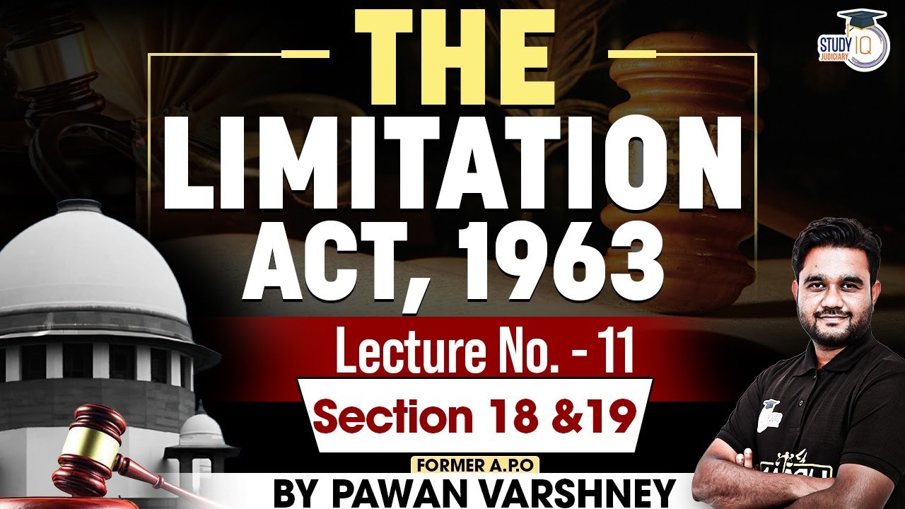 Indian Limitation Act, 1963 | Lec 11: Section 18 & 19 | By Pawan Varshney | StudyIQ Judiciary