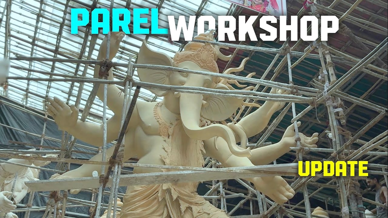 | Parel Workshop Update 2025 | Ghansankul Workshop Update 2025 | Lalbaug Parel Update 2025 | 