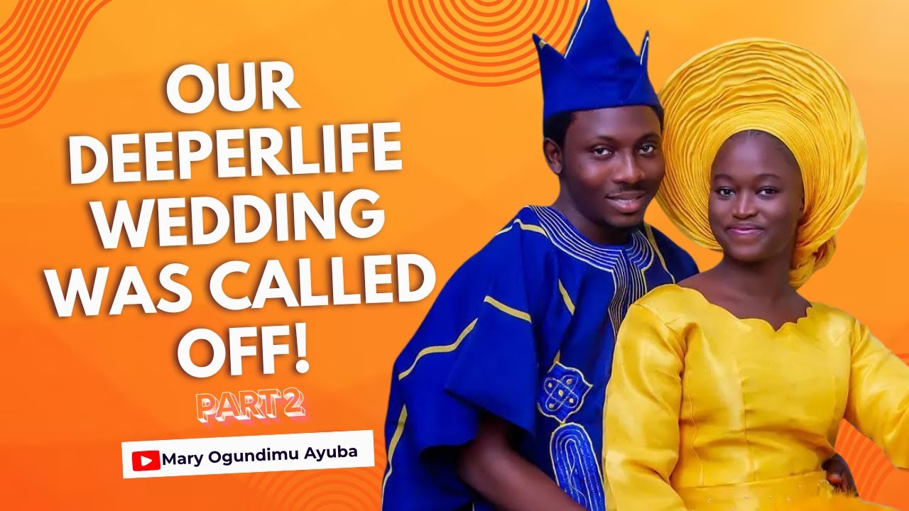 PART 2 -Our Deeper life Wedding was called off a week to go |A story of God's love, faith and grace.