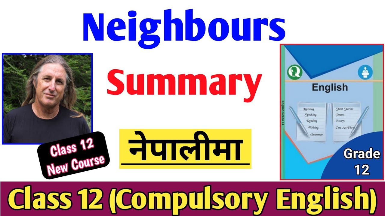 Neighbours Summary in Nepali | Class 12 Compulsory English Summary | New Course