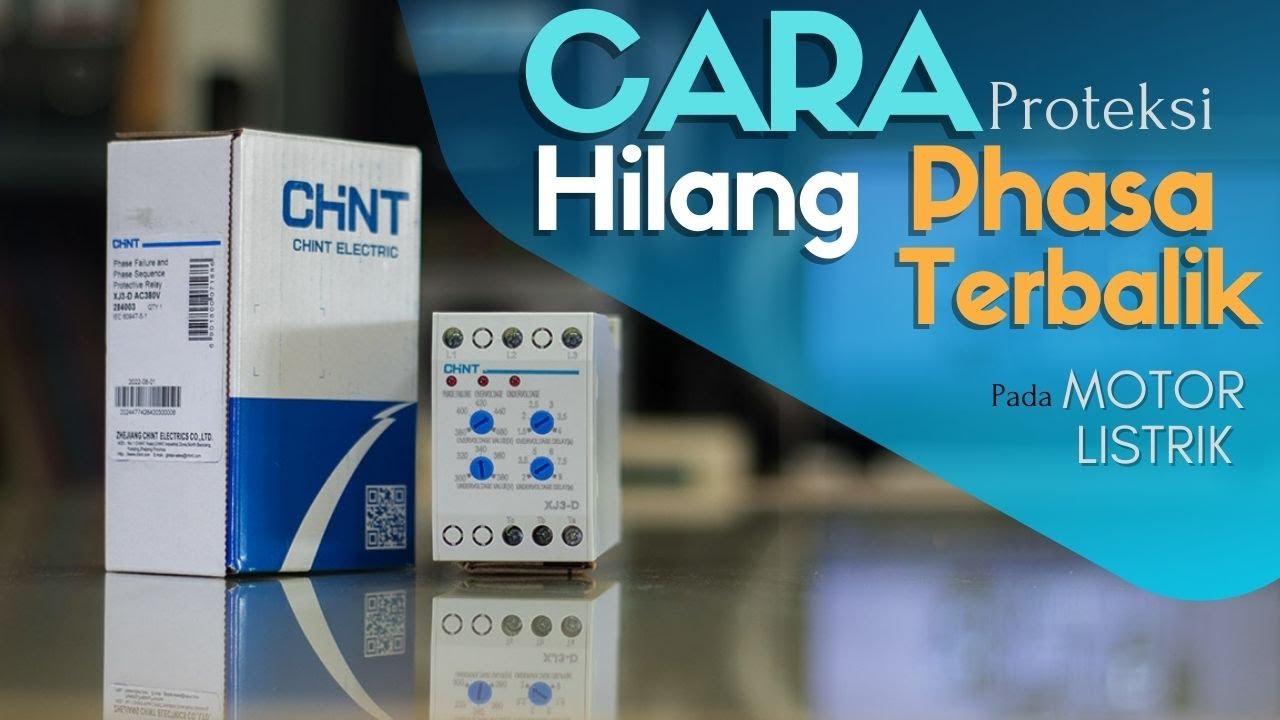 Cara Proteksi Hilang Salah Satu Phasa pada Motor Listrik dengan Relay Chint XJ3-D