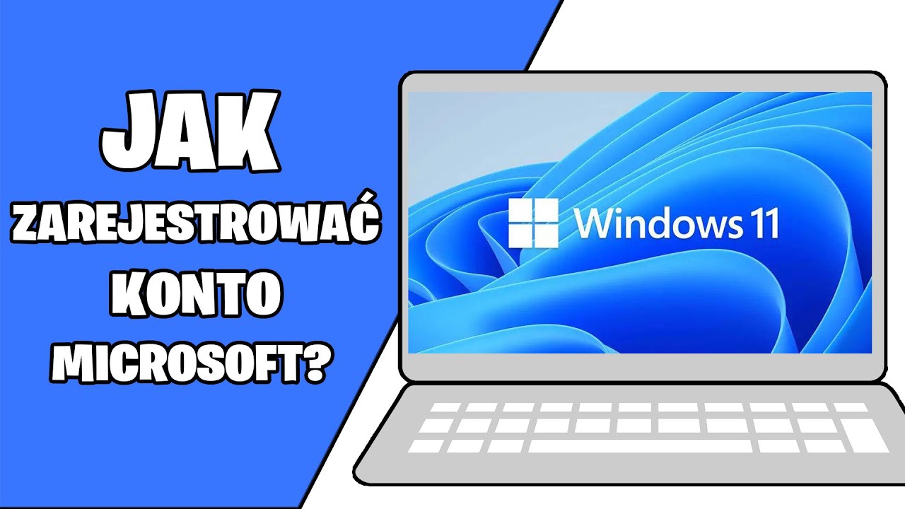 Jak założyć konto Microsoft pod Windows 11? Jak zarejestrować konto?