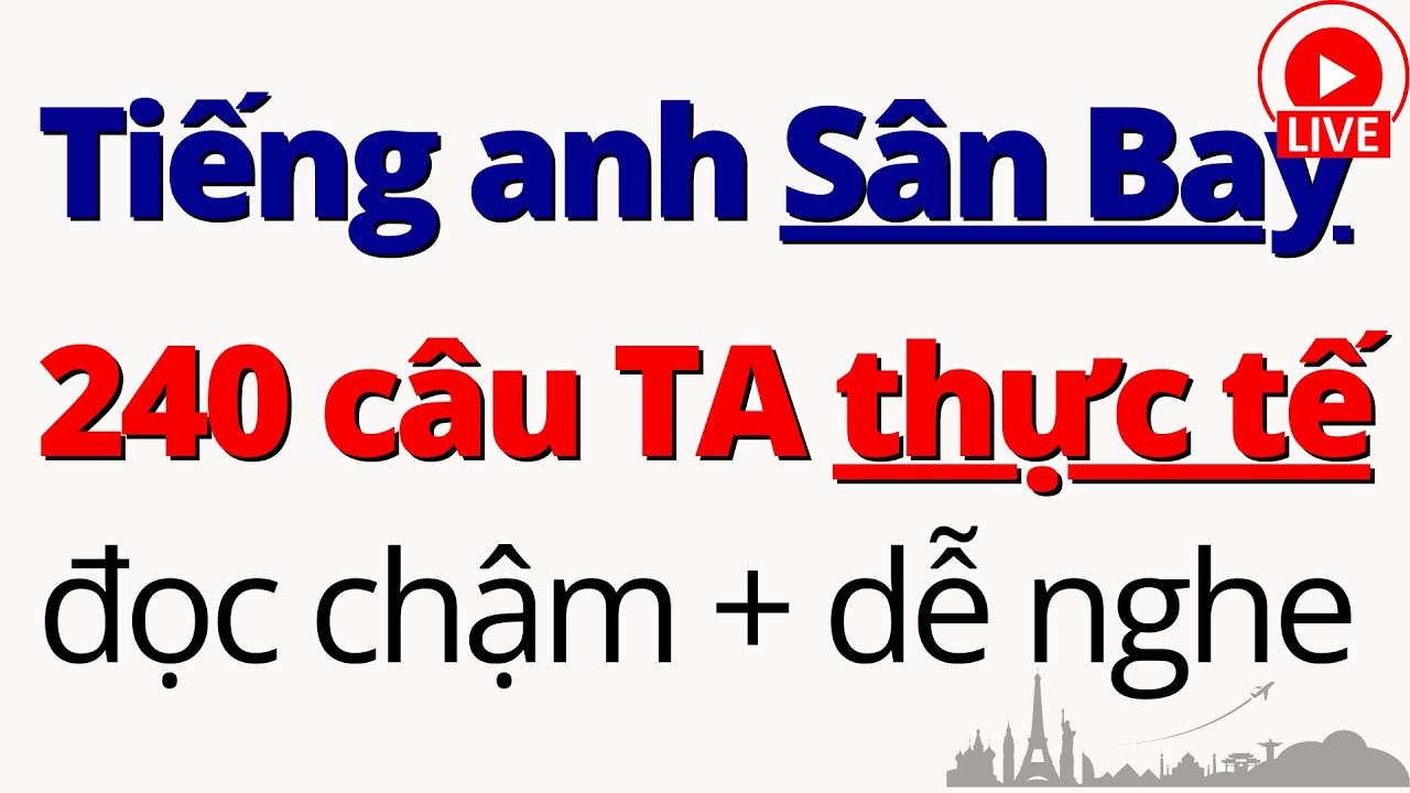 240 Câu Tiếng Anh Giao Tiếp ở Sân Bay | Luyện Nghe Tiếng Anh Giao Tiếp Chậm | Bài 1-3
