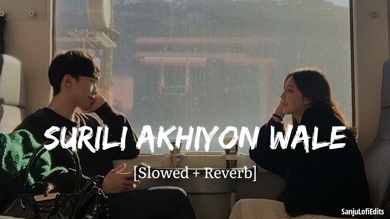 Surili Akhiyon Wale [ Slowed + Reverb ] | Rahat fateh ali khan | lofi song |
