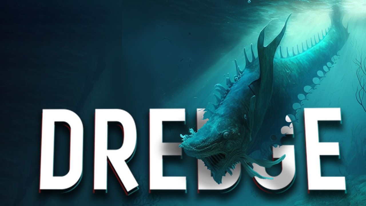 ĐỐI MẶT LEVIATHAN KHỔNG LỒ TẠI BIỂN CẤM ! trong DREDGE