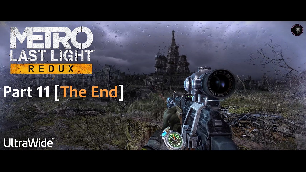 Metro Last Light - The Fight For The METRO! - Ultrawide Gameplay/Walkthrough [Final]