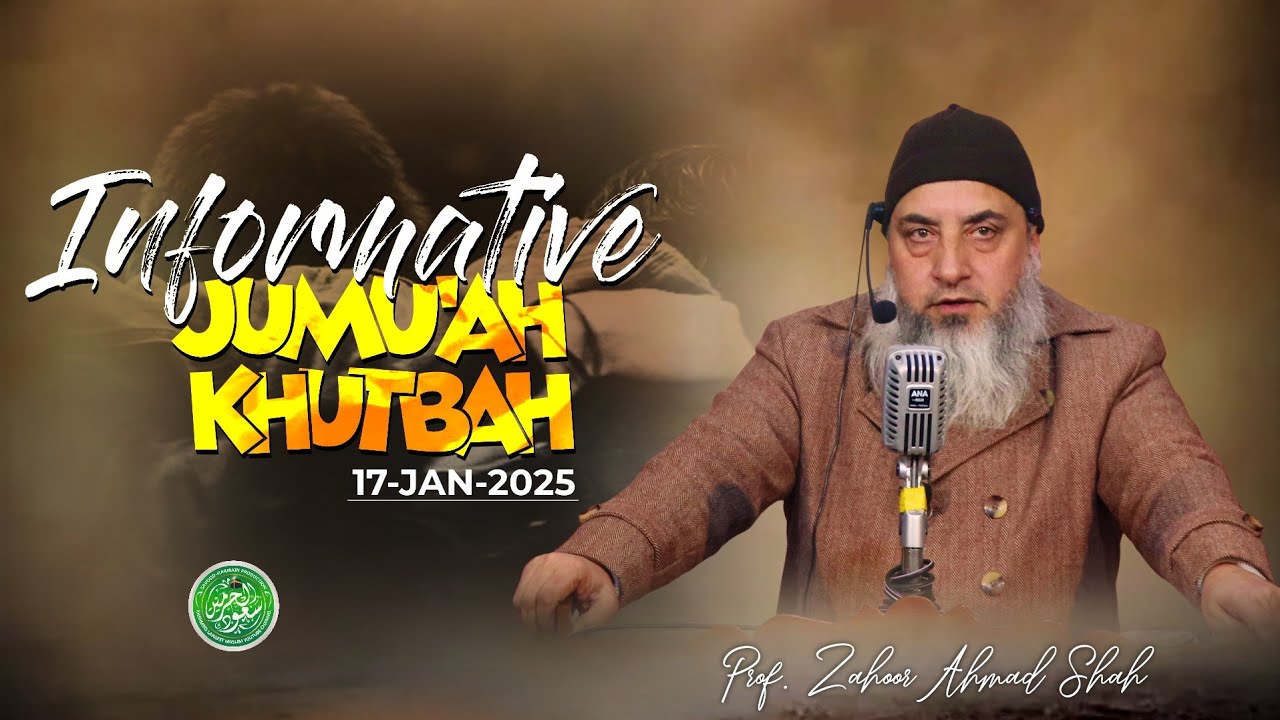 Khutba Juma'h || PROF Zahoor Ahmad Shah Al-Madni || Noorbagh Sgr || SAVOOD HARMAIN PRODUCTION