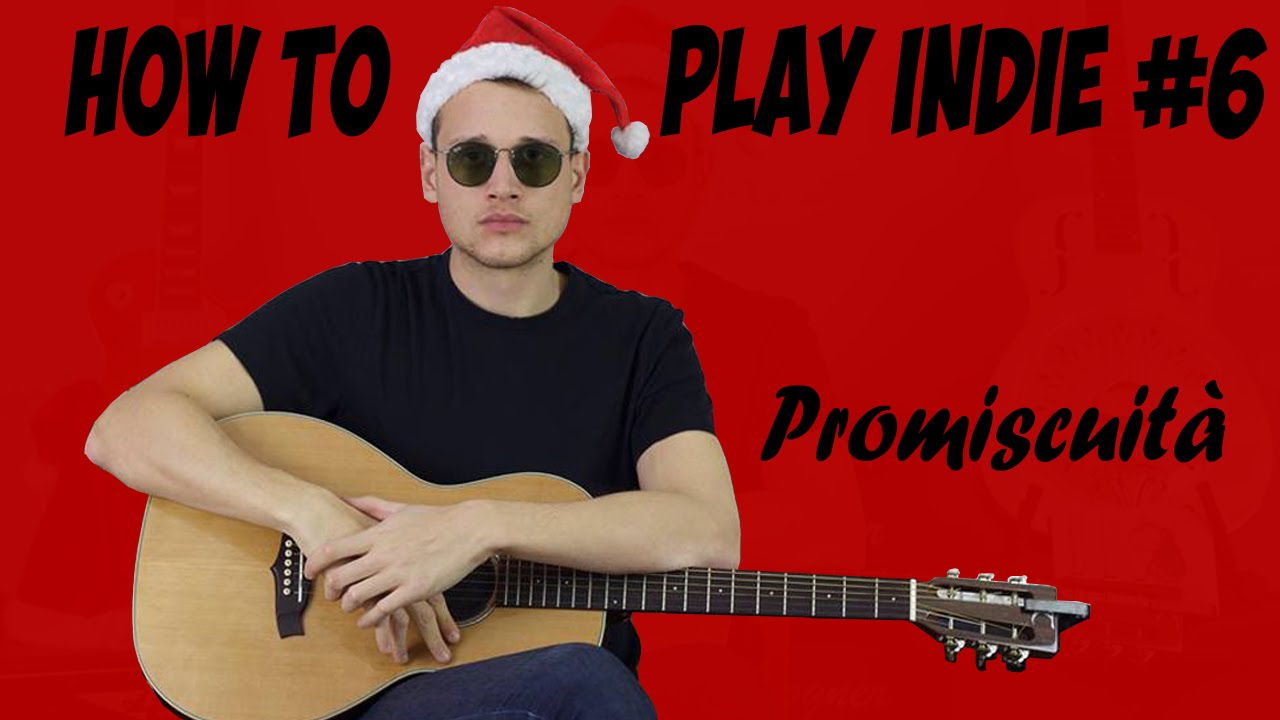 How To Play Indie #6 Thegiornalisti - Promiscuit&agrave;
