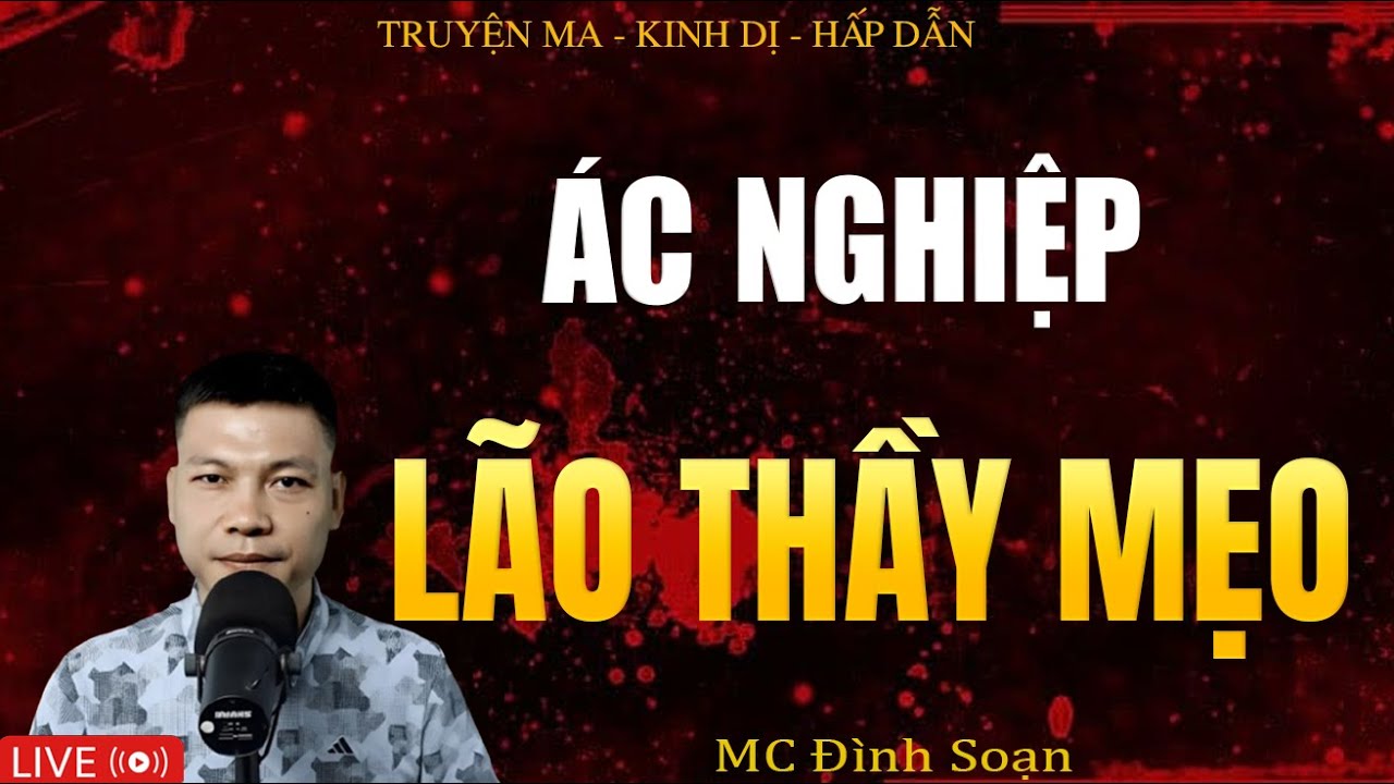 ÁC NGHIỆP LÃO THẦY MẸO - Truyện Ma Kinh Dị | Tuyển Tập Truyện Ma Đình Soạn Hay Nhất