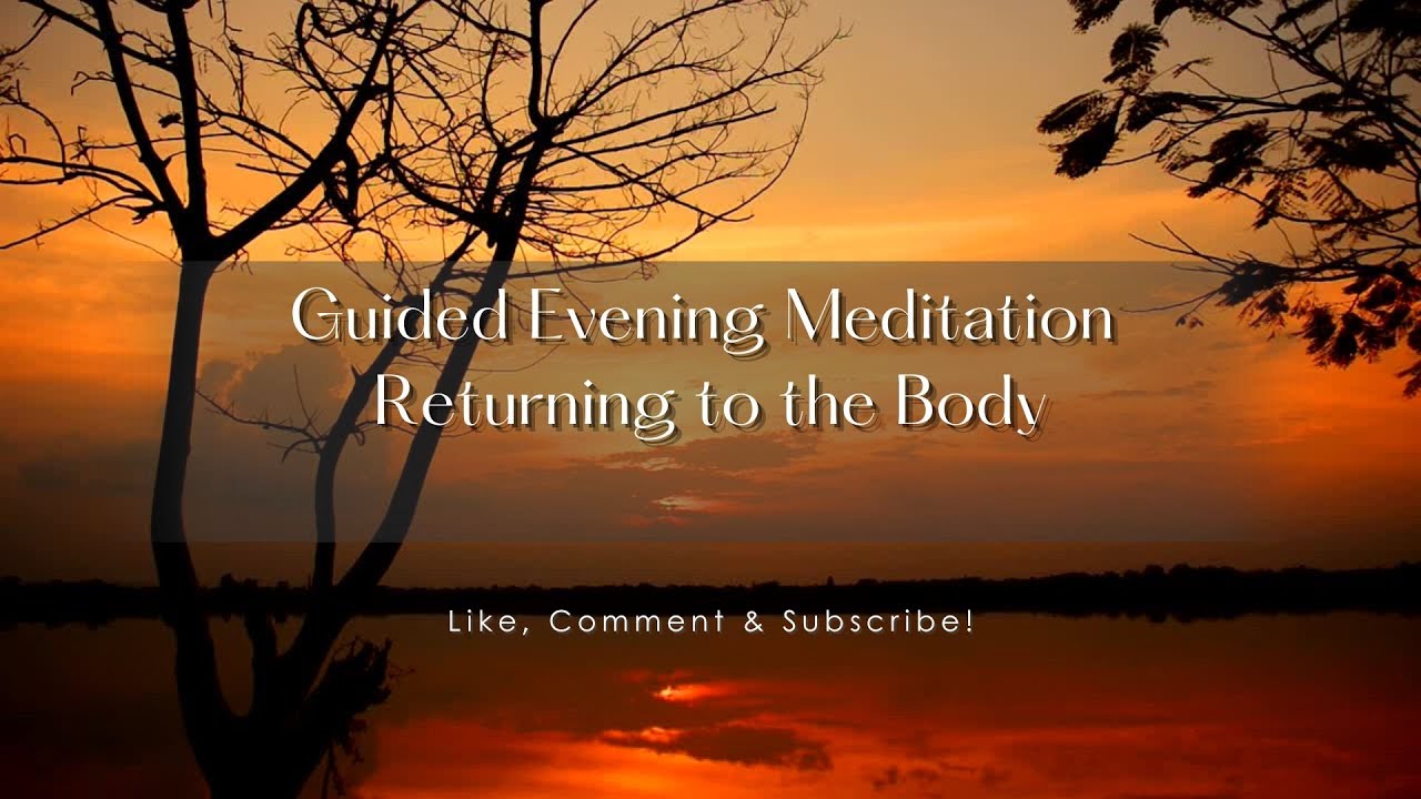 Guided Evening Meditation Returning to the Body