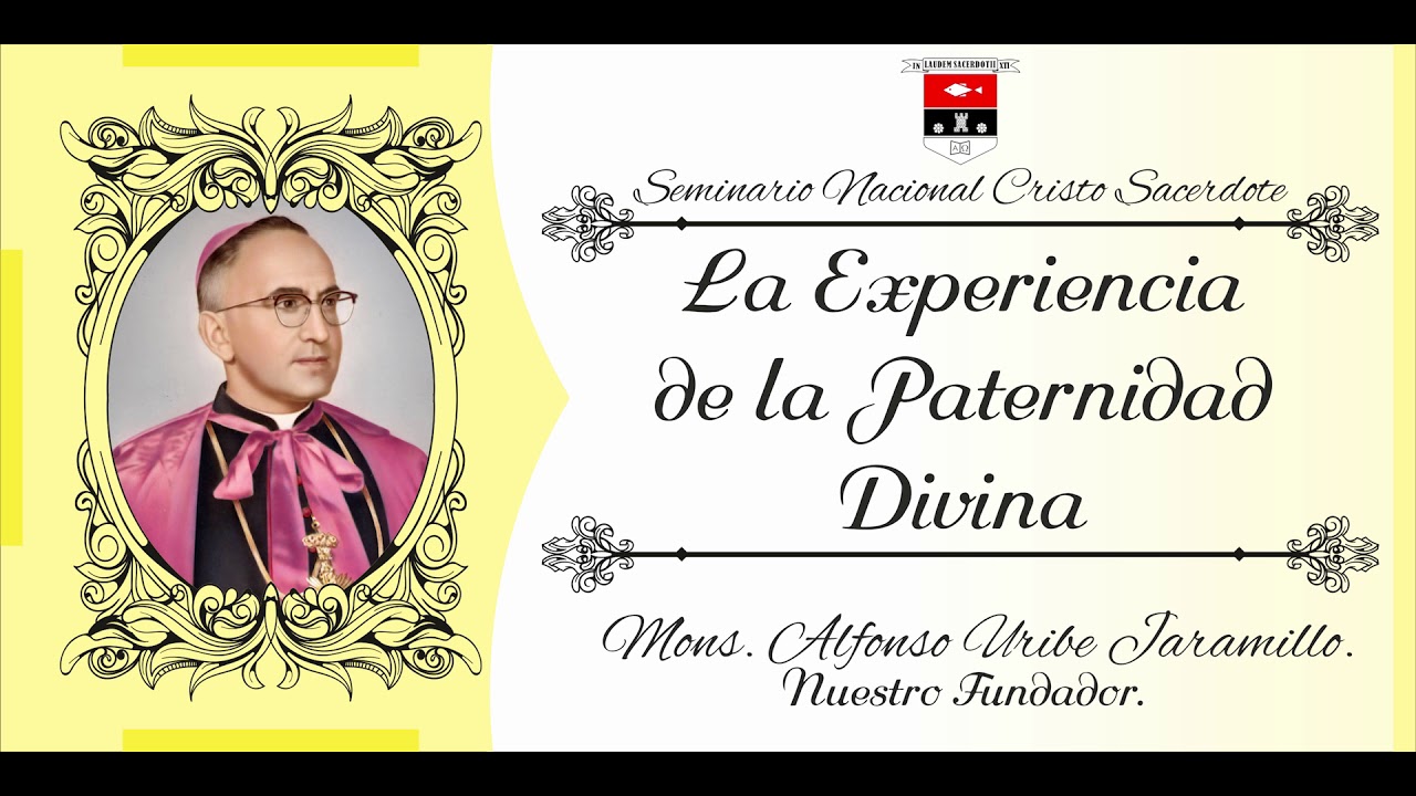 La Experiencia De La Paternidad Divina - Moseñor Enseña - Mons. Alfonso Uribe Jaramillo