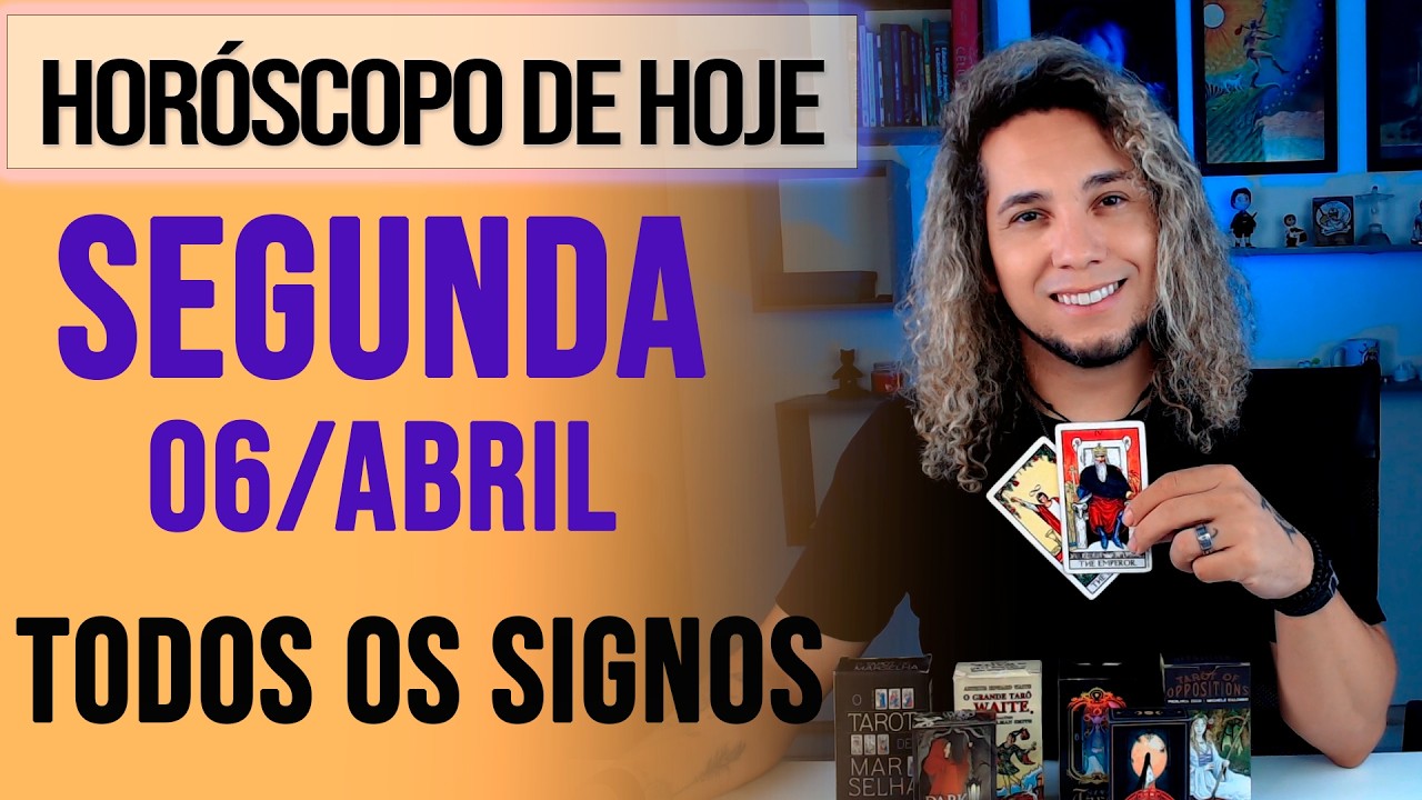 HOR&Oacute;SCOPO DE HOJE / SEGUNDA - 06/04/26 - Previs&atilde;o para Todos os Signos [AMOR, TRABALHO E DINHEIRO]