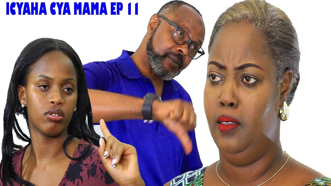 ICYAHA CYA MAMA EP 11(ZANINKA ahatirijwe kuvuga ukuri kose...?