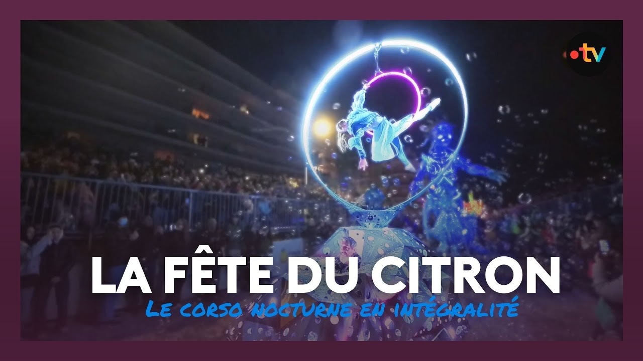 Fête du citron 2026 le corso nocturne en intégralité