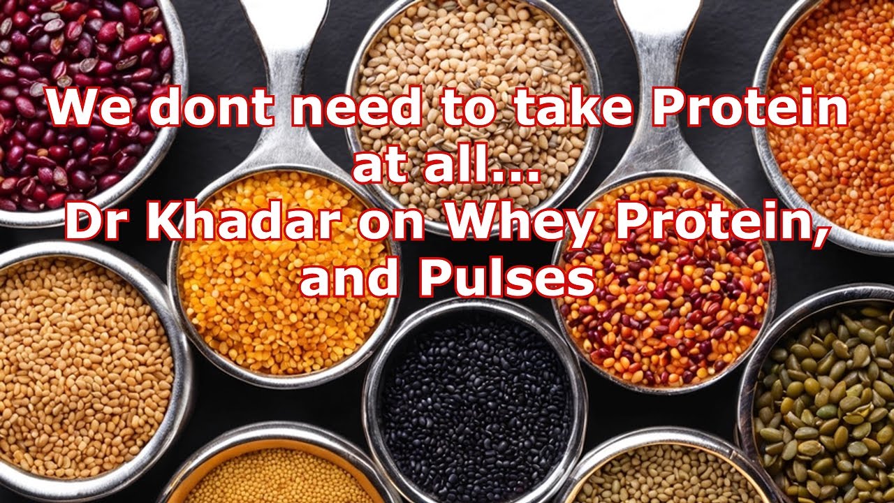 WE DONT NEED TO TAKE PROTEIN AT ALL..? - Dr Khadar || Latest and Complete video on Protein in detail