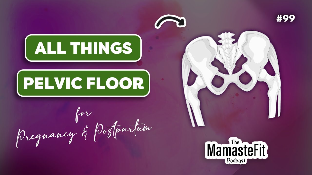 Strengthen Your Pelvic Floor in Pregnancy and Postpartum