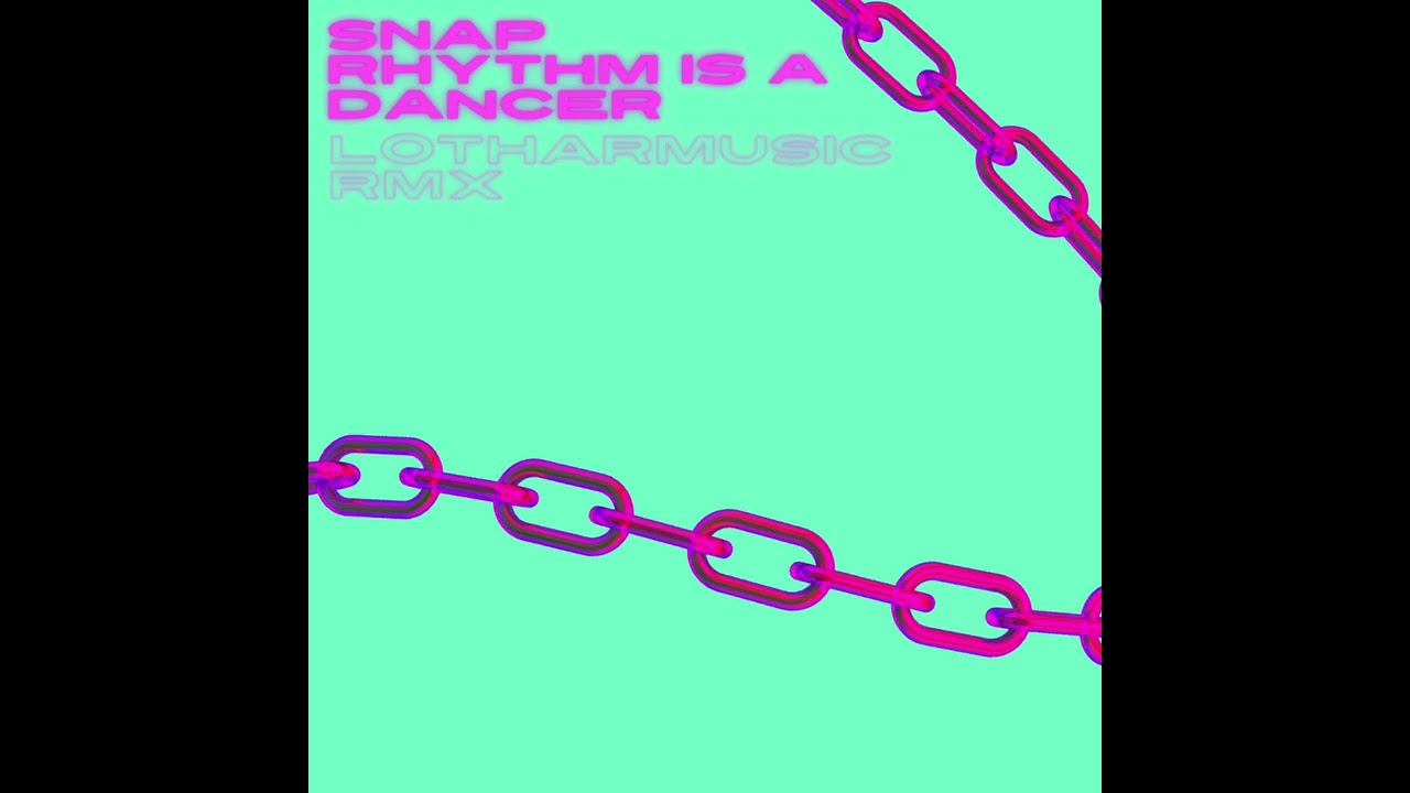 Snap- Rhythm is a dancer (LotharMusic rmx)