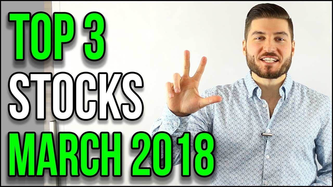 3 Stocks to Buy in March 2018