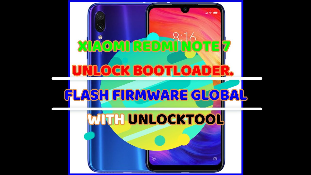 XIAOMI REDMI NOTE 7 UNLOCK BOOTLOADER AND FLASH FIRMWARE GLOBAL(C&Oacute; TIẾNG VIỆT) WITH UNLOCKTOOL