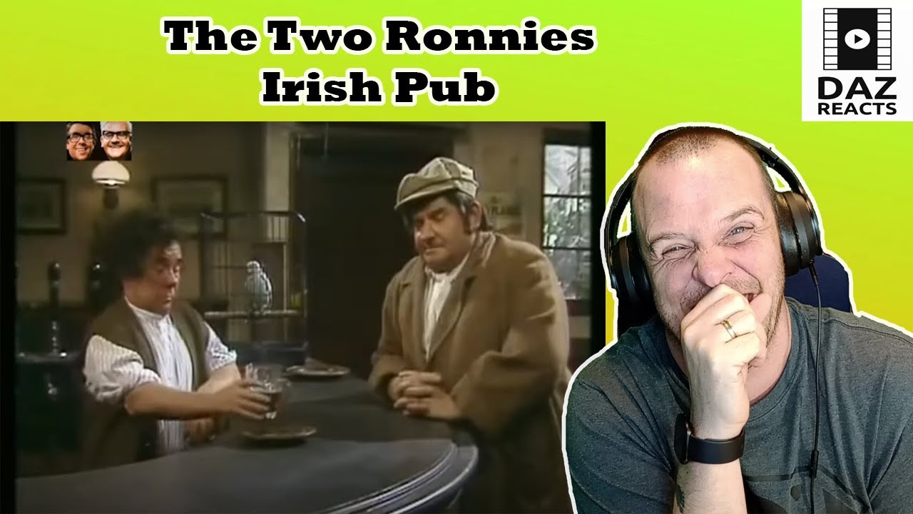 Daz Reacts To The Two Ronnies - Irish pub