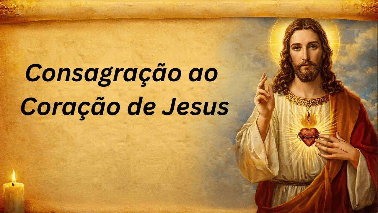 Consagração Poderosa ao Coração de Jesus 🙏 Entregue Sua Vida a Ele
