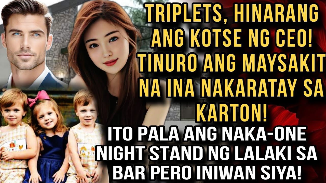 TRIPLETS, HINARANG ANG KOTSE NG CEO! TINURO ANG MAYSAKIT NA INA! ITO PALA ANG NAKA-ONE NIGHT STAND