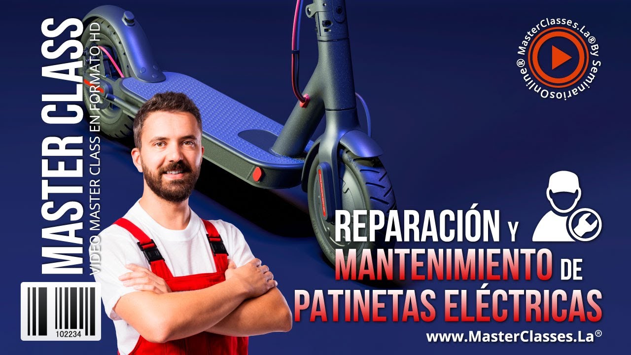 🛴 REPARACI&Oacute;N y MANTENIMINETO de PATINETES EL&Eacute;CTRICOS Curso Online 🧰
