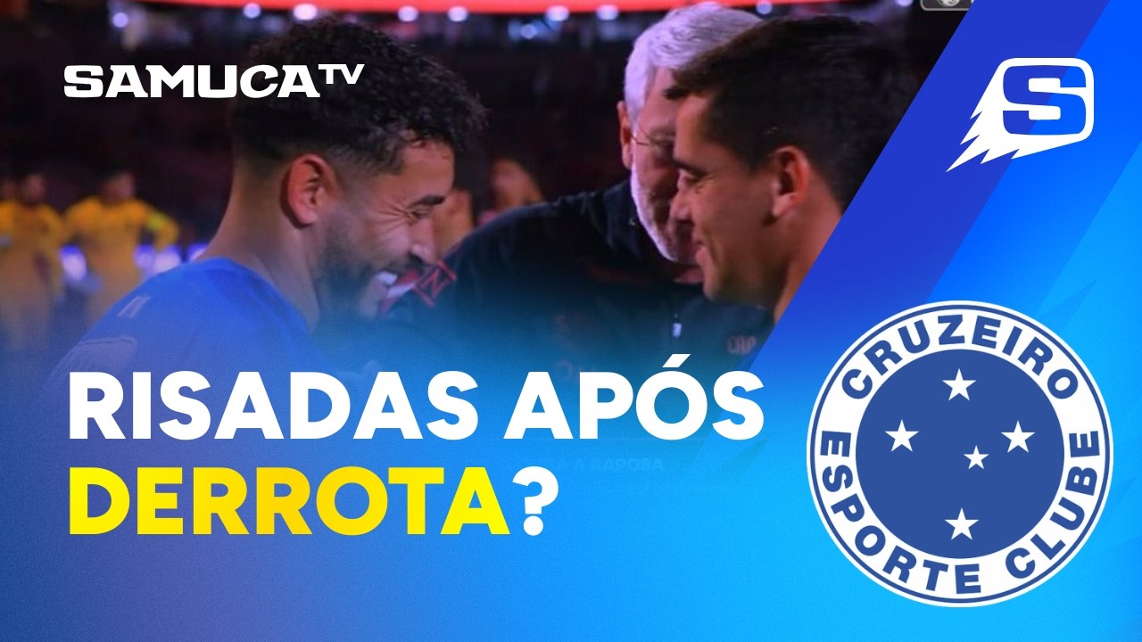 RISADAS APÓS DERROTA? COMENTARISTAS DA SAMUCA TV REPERCUTEM ATITUDE DE JOGADORES DO CRUZEIRO