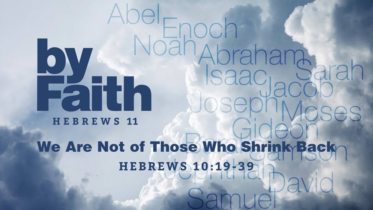 Hebrews 10:19-39 | Not Shrink Back | Jon Stallsmith | 8.5.18