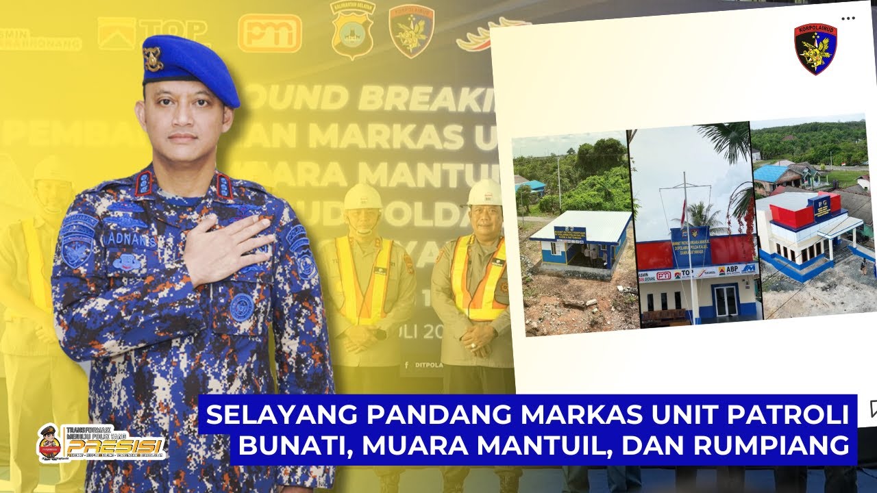 SELAYANG PANDANG MARKAS UNIT PATROLI BUNATI, MUARA MANTUIL, DAN RUMPIANG