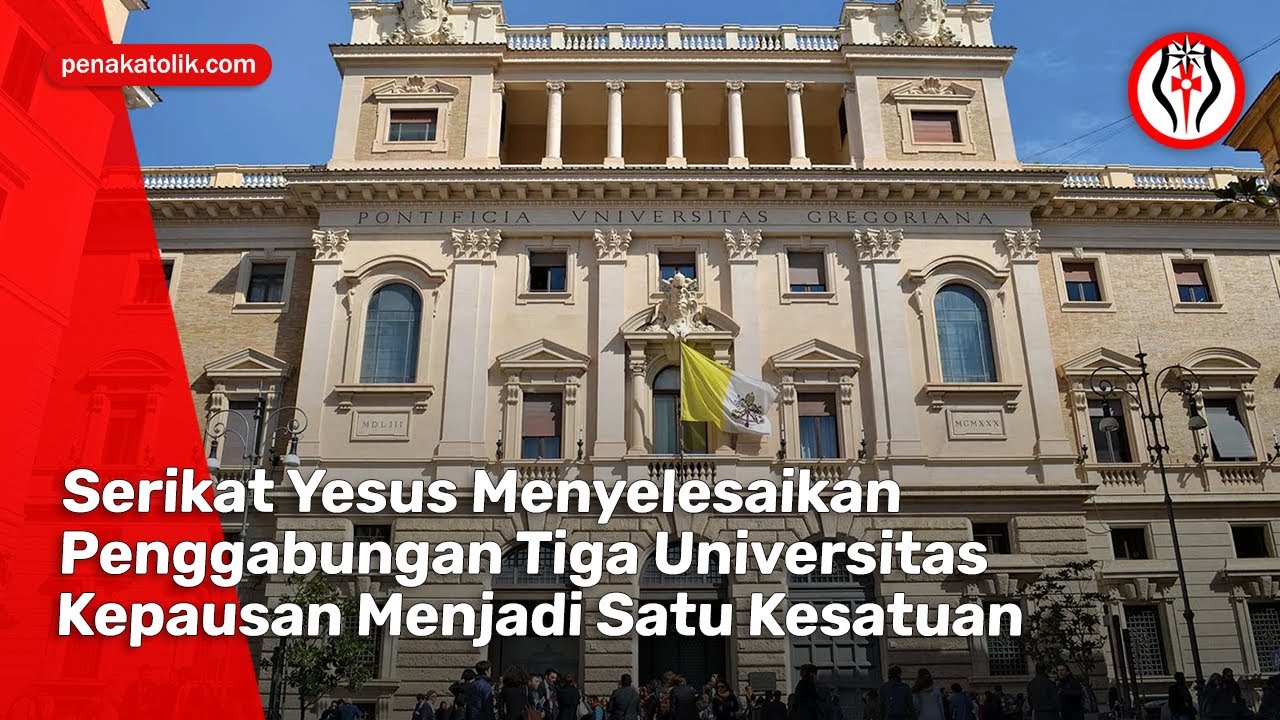 Serikat Yesus Menyelesaikan Penggabungan Tiga Universitas Kepausan Menjadi Satu Kesatuan