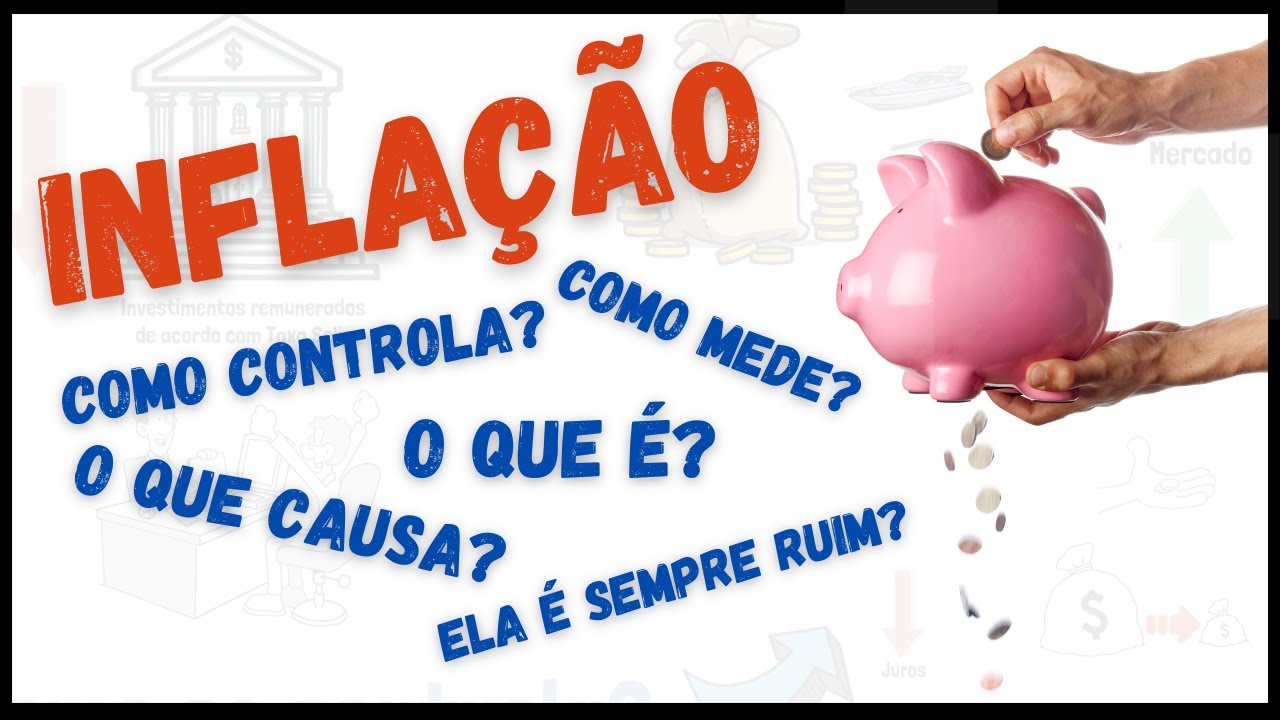 O que &eacute; INFLA&Ccedil;&Atilde;O na economia | Quais s&atilde;o as causas da infla&ccedil;&atilde;o | Controle da infla&ccedil;&atilde;o | RESUMO