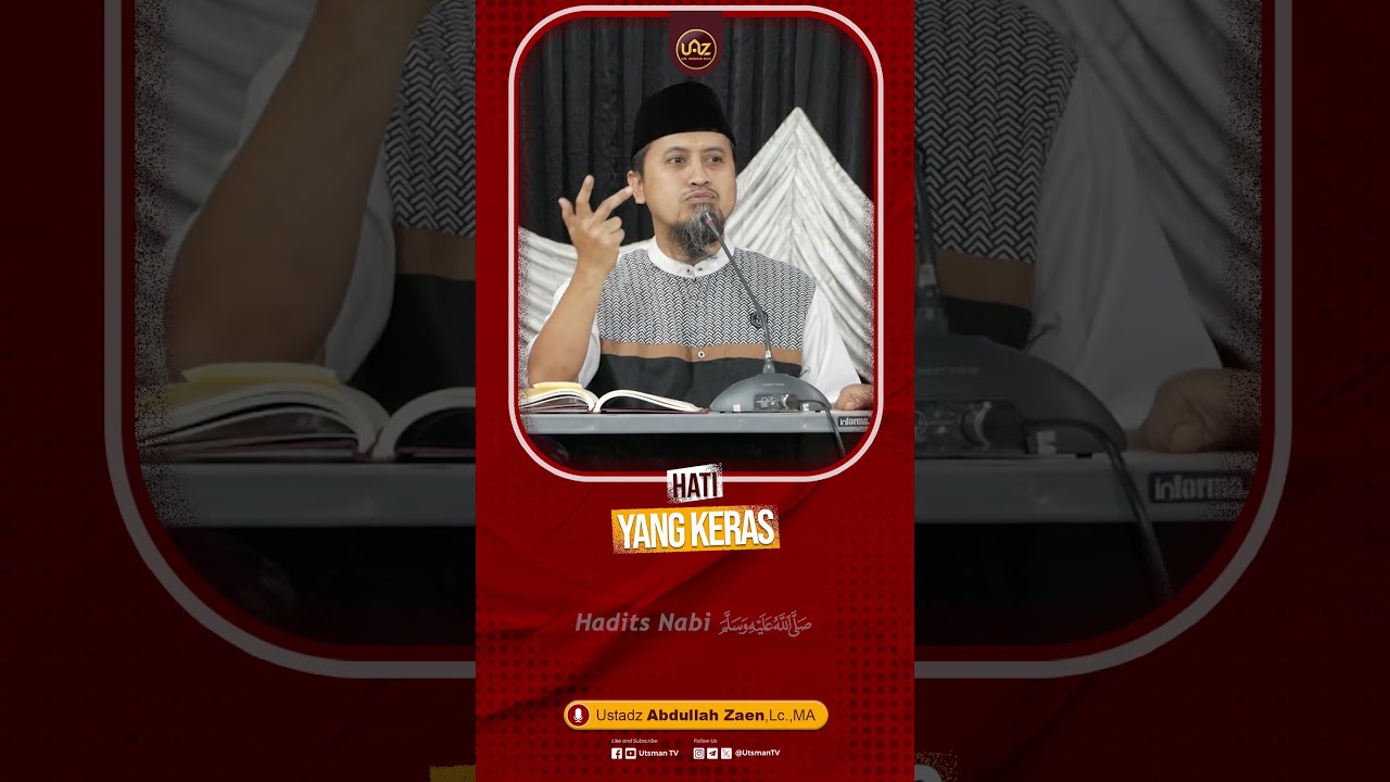 Hati Yang Keras - Ustadz Abdullah Zaen, Lc., MA